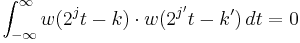 \int_{-\infty}^\infty w(2^j t - k) \cdot w(2^{j'} t - k') \, dt = 0