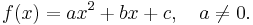 f(x)=ax^2%2Bbx%2Bc,\quad a \ne 0.