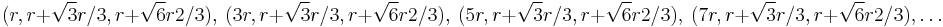 (r,r%2B\sqrt{3}r/3,r%2B\sqrt{6}r2/3),\ (3r,r%2B\sqrt{3}r/3,r%2B\sqrt{6}r2/3),\ (5r,r%2B\sqrt{3}r/3,r%2B\sqrt{6}r2/3),\ (7r,r%2B\sqrt{3}r/3,r%2B\sqrt{6}r2/3),\dots 