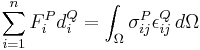 
\sum^n_{i=1}F^P_id^Q_i = \int_\Omega \sigma^P_{ij}\epsilon^Q_{ij}\,d\Omega
