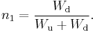 ~ n_1=\frac{W_{\rm d}}{W_{\rm u}%2BW_{\rm d}}.