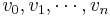 v_0,v_1,\cdots,v_n