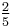 \tfrac{2}{5}