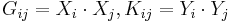 G_{ij}=X_i \cdot X_j,K_{ij}=Y_i \cdot Y_j \,\!