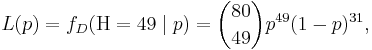 
L(p) = f_D(\mathrm{H} = 49 \mid p) = \binom{80}{49} p^{49}(1-p)^{31},
