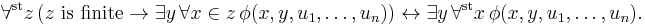 \forall^\mathrm{st}z\,(z\text{ is finite}\to\exists y\,\forall x\in z\,\phi(x,y,u_1,\dots,u_n))\leftrightarrow\exists y\,\forall^\mathrm{st}x\,\phi(x,y,u_1,\dots,u_n).