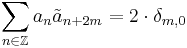 \sum_{n\in\Z} a_n \tilde a_{n%2B2m}=2\cdot\delta_{m,0}