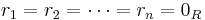 r_1 = r_2 = \cdots = r_n = 0_R