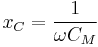 x_C = \frac{1}{\omega C_M}