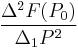 \frac{\Delta^2F(P_0)}{\Delta_1P^2}\,\!