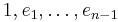 1, e_1, \dots, e_{n-1}