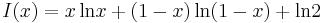   I(x) = x \, \text{ln} x %2B (1-x) \, \text{ln} (1-x) %2B \text{ln}2 