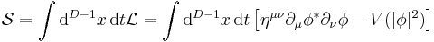 \mathcal{S}=\int \mathrm{d}^{D-1}x \, \mathrm{d}t
\mathcal{L} = \int \mathrm{d}^{D-1}x \, \mathrm{d}t \left[\eta^{\mu\nu}\partial_\mu\phi^*\partial_\nu\phi
-V(|\phi|^2)\right]