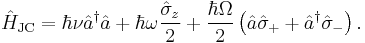 \hat{H}_{\text{JC}} = \hbar \nu \hat{a}^{\dagger}\hat{a}
%2B\hbar \omega \frac{\hat{\sigma}_z}{2}
%2B\frac{\hbar \Omega}{2} \left(\hat{a}\hat{\sigma}_%2B
%2B\hat{a}^{\dagger}\hat{\sigma}_-\right).