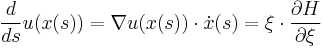 \frac{d}{d s} u(x(s)) = \nabla u(x(s)) \cdot \dot x(s) = \xi \cdot \frac{\partial H}{\partial \xi}