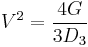 \ V^2 = \frac{4 G}{3 D_3}