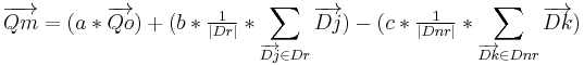  \overrightarrow{Qm} = (a * \overrightarrow{Qo}) %2B (b * {\tfrac{1}{|Dr|}} * \sum_{\overrightarrow{Dj} \in Dr} \overrightarrow{Dj})
- (c * {\tfrac{1}{|Dnr|}} * \sum_{\overrightarrow{Dk} \in Dnr} \overrightarrow{Dk}) 