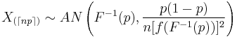 X_{(\lceil np \rceil)} \sim AN\left(F^{-1}(p),\frac{p(1-p)}{n[f(F^{-1}(p))]^2}\right)