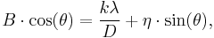 B \cdot \cos(\theta)=\frac{k \lambda}{D}%2B \eta \cdot \sin(\theta),