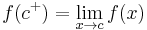 f(c^%2B) = \lim_{x \to c}f(x)