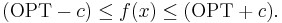  (\mathrm{OPT} - c) \leq f(x) \leq (\mathrm{OPT} %2B c).