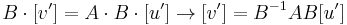 B \cdot [v'] = A \cdot B \cdot [u'] \rightarrow [v']=B^{-1}AB[u']