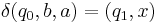 \delta(q_0, b, a) = (q_1, x)