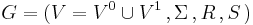 G = (V=V^0\cup V^1\,, \Sigma\,, R\,, S\,)