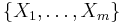 \{X_1,\ldots,X_m\}