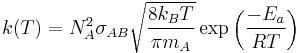 k(T) = N_A^{2} \sigma_{AB} \sqrt \frac{8 k_B T}{\pi m_A} \exp \left( \frac{-E_{a}}{RT} \right)