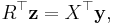  R^\top \mathbf z = X^\top \mathbf y,