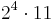 2^4\cdot11