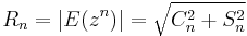 R_n=|E(z^n)|=\sqrt{C_n^2%2BS_n^2}\,