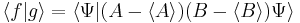 \langle f|g\rangle = \langle\Psi|(A-\langle A\rangle)(B-\langle B\rangle)\Psi\rangle 