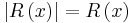 \left| R \left( x \right) \right| = R\left( x \right)