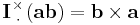 \mathbf{I}
\!\!\begin{array}{c}
 _\times  \\
 ^\cdot
\end{array}\!\!\!
\left(\mathbf{ab}\right)=\mathbf{b}\times\mathbf{a} 