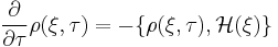 \frac{\partial}{\partial \tau} \rho(\xi,\tau) = - \{ \rho(\xi,\tau), \mathcal{H}(\xi) \}