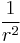 \frac{1}{r^{2}}