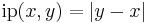 \operatorname{ip}(x,y) = |y-x|