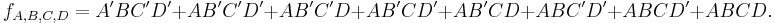 f_{A,B,C,D} = A'BC'D' %2B AB'C'D' %2B AB'C'D %2B AB'CD' %2B AB'CD %2B ABC'D' %2B ABCD' %2B ABCD. \ 