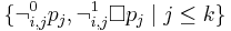 \{\neg_{i,j}^0p_j,\neg_{i,j}^1\Box p_j\mid j\le k\}