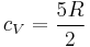 c_V = \frac{5 R}{2}