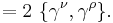 = 2\ \{\gamma^\nu, \gamma^\rho\}. \,