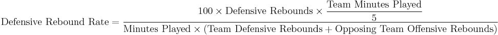  \text{Defensive Rebound Rate} = \dfrac{100 \times\text{Defensive Rebounds}\times \dfrac{\text{Team Minutes Played}}{5}}{\text{Minutes Played}\times \left (\text{Team Defensive Rebounds} %2B \text{Opposing Team Offensive Rebounds}\right )}