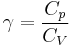 \gamma=\frac{C_p}{C_V}