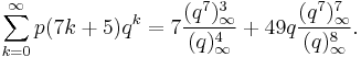 \sum_{k=0}^\infty p(7k%2B5)q^k=7\frac{(q^7)_\infty^3}{(q)_\infty^4}%2B49q\frac{(q^7)_\infty^7}{(q)_\infty^8}.