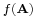 \scriptstyle f({\mathbf A})