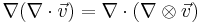 \nabla ( \nabla \cdot \vec{v} ) = \nabla \cdot (\nabla \otimes \vec{v})