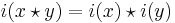 i(x\star y)=i(x)\star i(y)