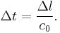 \Delta t=\frac{\Delta l}{c_0}.